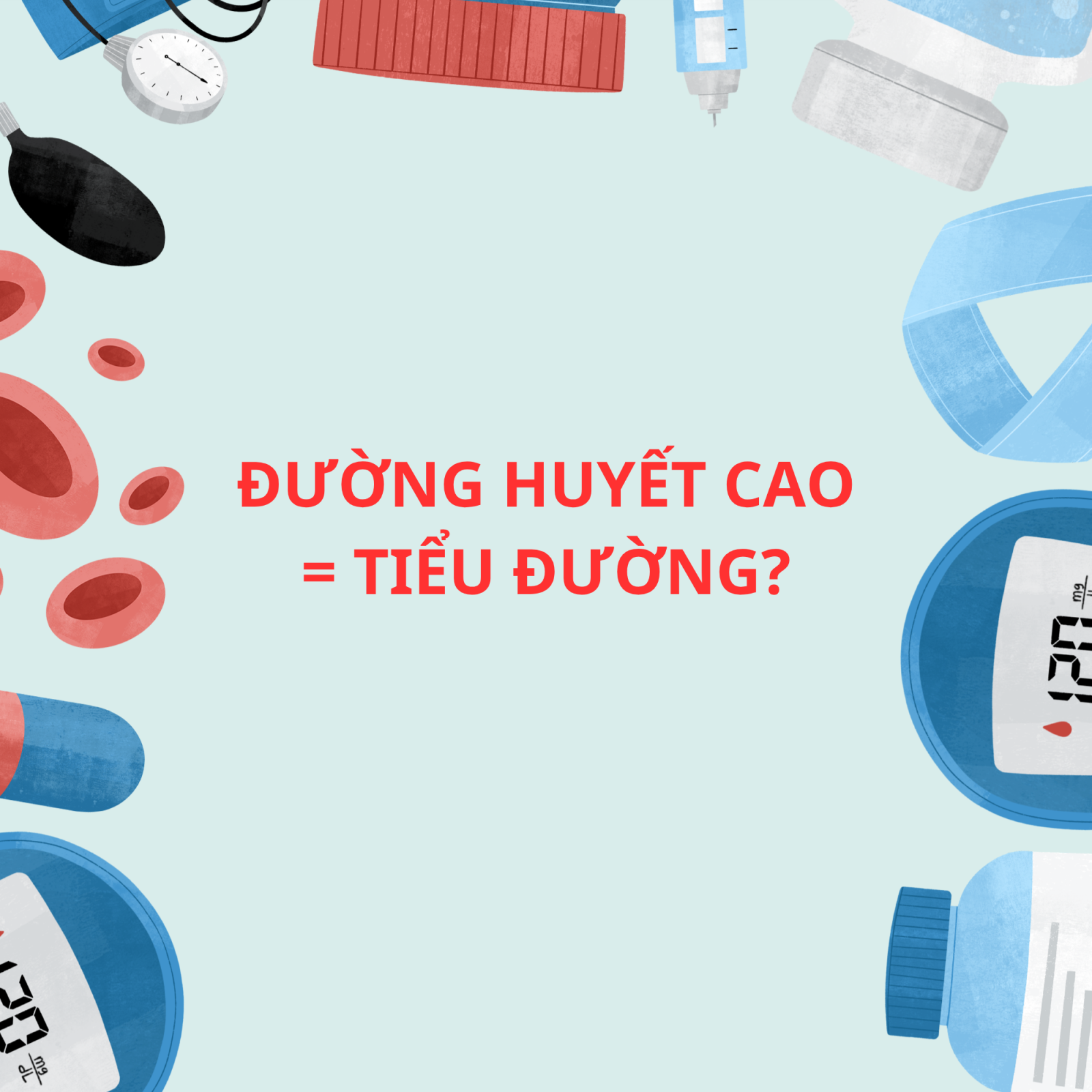 ĐƯỜNG HUYẾT VÀ TIỂU ĐƯỜNG KHÁC NHAU NHƯ THẾ NÀO? HIỂU ĐÚNG ĐỂ KIẾM SOÁT TỐT HƠN